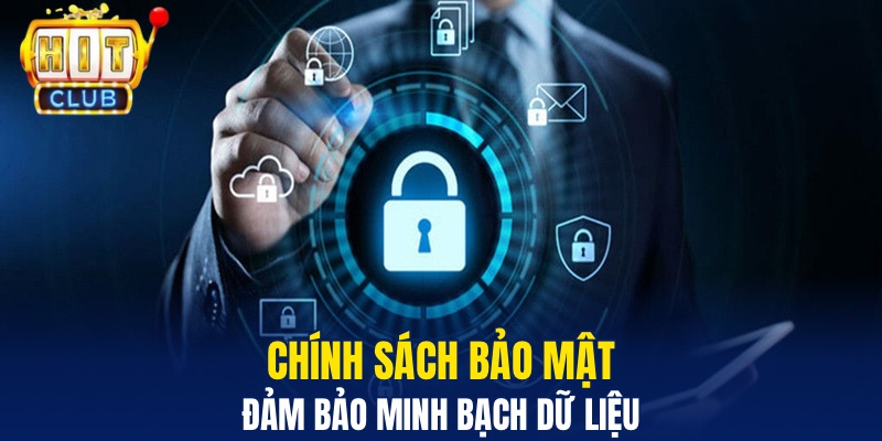 Chính sách bảo mật đảm bảo minh bạch dữ liệu