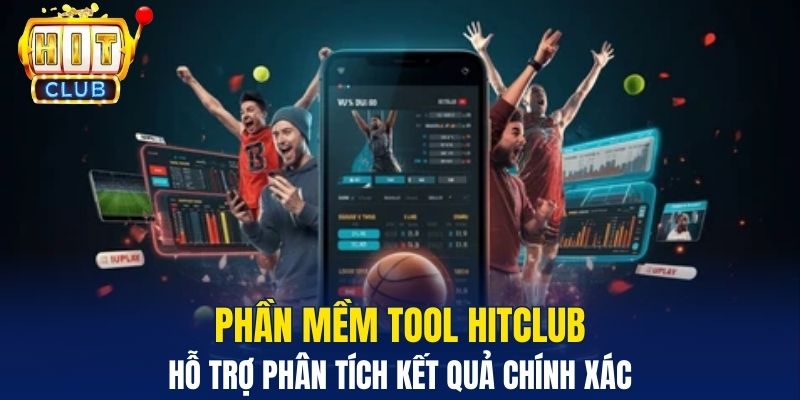 Phần mềm tool HitClub hỗ trợ phân tích kết quả chính xác 