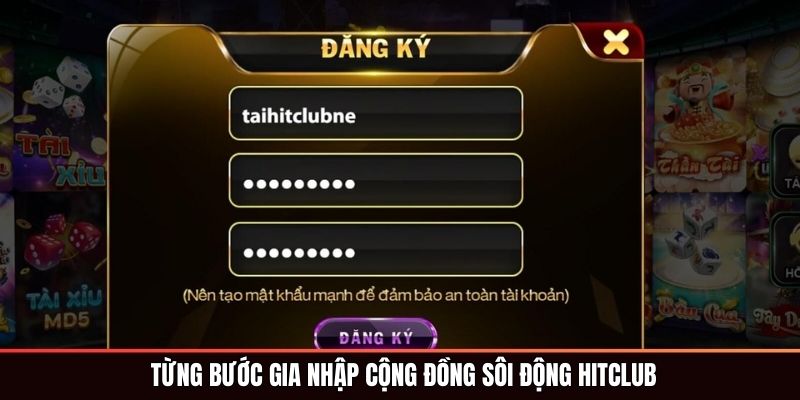 Từng bước gia nhập cộng đồng sôi động HITCLUB